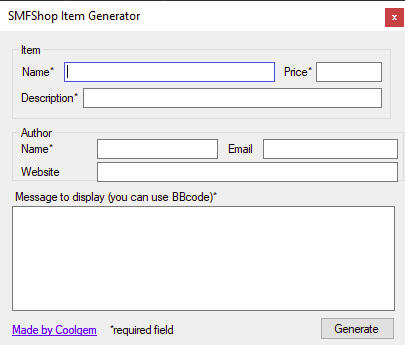 SMFShop Item Generator
Very old program I made! The year isn't at the top of my head. SMFShop is by Daniel of [url=https://d.sb]d.sb[/url] or [url=http://dansoftaustralia.net]dansoftaustralia.net[/url], whose work I was super inspired by growing up. I was probably a little young to be thinking about running an SMF forum.
